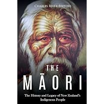 The Maori: The History and Legacy of New Zealand's Indigenous
